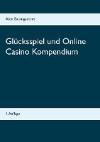 Glücksspiel und Online Casino Kompendium - 