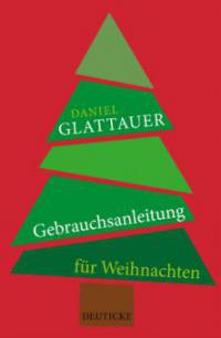 Gebrauchsanleitung für Weihnachten - Daniel Glattauer