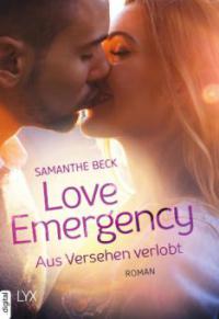 Love Emergency - Aus Versehen verlobt - Samanthe Beck