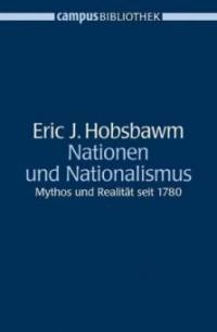 Nationen und Nationalismus - Eric Hobsbawm