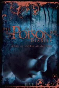Die Poison Diaries - Maryrose Wood