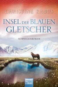 Insel der blauen Gletscher - Christine Kabus