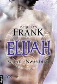 Schattenwandler 03. Elijah - Jacquelyn Frank