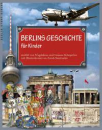 Berlins Geschichte für Kinder - Gunnar Schupelius, Magdalena Schupelius