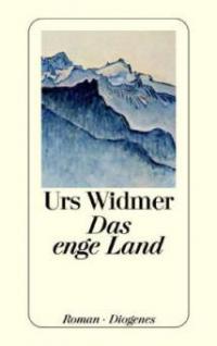 Das enge Land - Urs Widmer