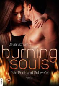 Burning Souls - Wie Pech und Schwefel - Olivia Schwarz