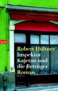 Inspektor Kajetan und die Betrüger - Robert Hültner