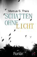 Schatten ohne Licht - Marcus S. Theis