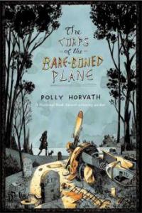The Corps of the Bare-Boned Plane - Polly Horvath