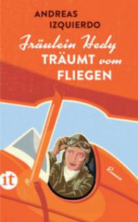 Fräulein Hedy träumt vom Fliegen - Andreas Izquierdo