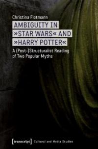 Ambiguity in »Star Wars« and »Harry Potter« - Christina Flotmann