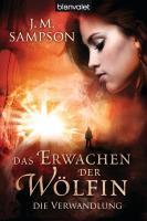 Das Erwachen der Wölfin 1 - J. M. Sampson