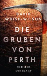 Die Gruben von Perth - David Whish-Wilson