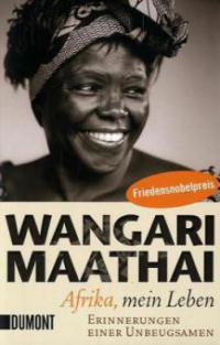 Afrika, mein Leben - Wangari Maathai