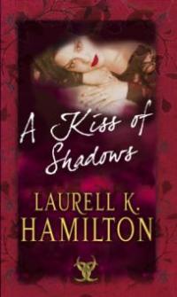 A Kiss Of Shadows - Laurell K Hamilton