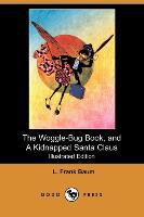 The Woggle-Bug Book, and a Kidnapped Santa Claus (Illustrated Edition) (Dodo Press) - L. Frank Baum
