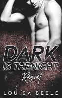 Dark is the Night - Louisa Beele