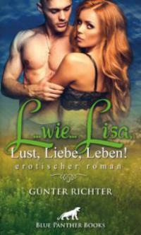 L...wie...Lisa, Lust, Liebe, Leben! Erotischer Roman - Günter Richter