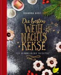 Die besten Weihnachtskekse - Johanna Aust