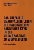 Das auffallend unauffällige Leben der Haushälterin Hannelore Keyn in der Villa Grassimo zu Wewelsfleth - Thilo Bock, Peter Wawerzinek