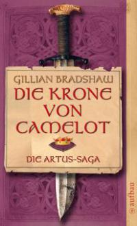 Die Krone von Camelot - Gillian Bradshaw