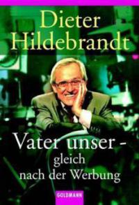 Vater unser - gleich nach der Werbung - Dieter Hildebrandt