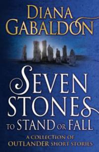 Seven Stones to Stand or Fall - Diana Gabaldon