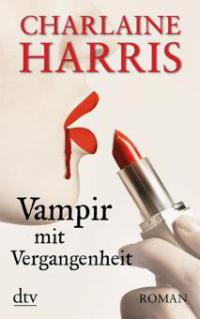 Vampir mit Vergangenheit - Charlaine Harris