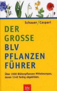 Der große BLV Pflanzenführer - Thomas Schauer, Claus Caspari