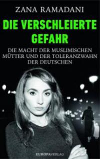 Die verschleierte Gefahr - Zana Ramadani