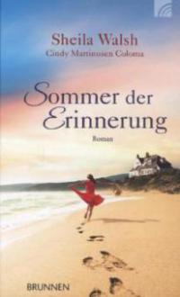 Sommer der Erinnerung - Sheila Walsh, Cindy Martinusen Coloma