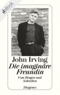 Die imaginäre Freundin - John Irving
