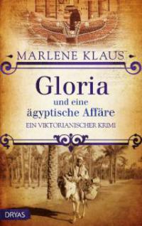 Gloria und eine ägyptische Affäre - Marlene Klaus