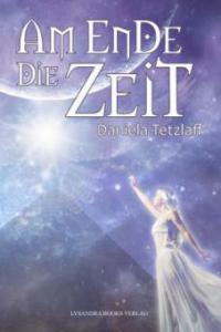 Am Ende die Zeit - Daniela Tetzlaff