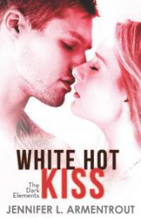 White Hot Kiss (The Dark Elements, Book 1) - Jennifer L. Armentrout