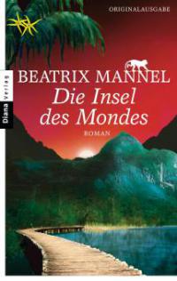 Die Insel des Mondes - Beatrix Mannel