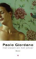 Het zwart en het zilver / druk 1 - Paolo Giordano