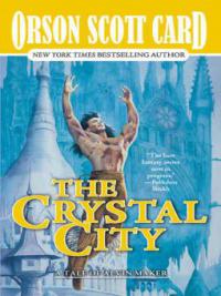 The Crystal City - Orson Scott Card