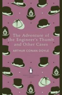 The Adventure of the Engineer's Thumb and Other Cases - Arthur Conan Doyle