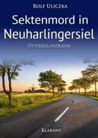 Sektenmord in Neuharlingersiel. Ostfrieslandkrimi - Rolf Uliczka