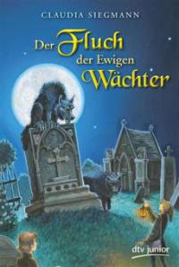 Der Fluch der Ewigen Wächter - Claudia Siegmann