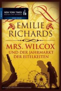 Mrs. Wilcox und der Jahrmarkt der Eitelkeiten - Emilie Richards