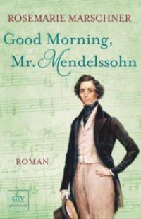 Good Morning, Mr. Mendelssohn - Rosemarie Marschner