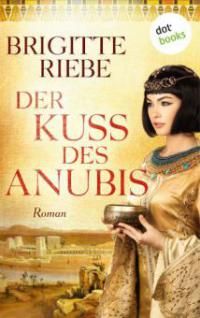 Der Kuss des Anubis - Brigitte Riebe