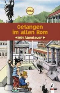 Gefangen im alten Rom - Thilo