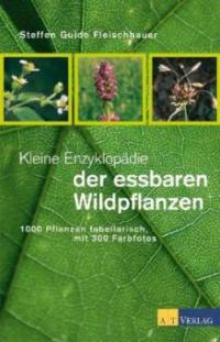 Kleine Enzyklopädie der essbaren Wildpflanzen - Steffen Guido Fleischhauer