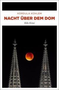 Nacht über dem Dom - Kordula Kühlem