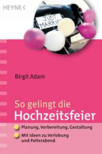 So gelingt die Hochzeitsfeier - Birgit Adam