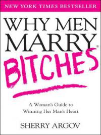 Why Men Marry Bitches - Sherry Argov