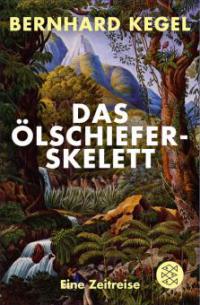 Das Ölschieferskelett - Bernhard Kegel